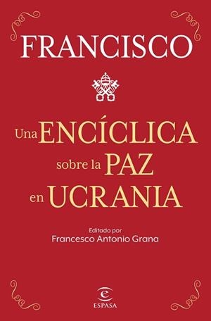 ENCÍCLICA SOBRE LA PAZ EN UCRANIA, UNA | 9788467069433 | PAPA FRANCISCO | Llibreria L'Illa - Llibreria Online de Mollet - Comprar llibres online