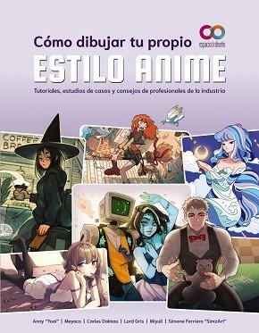 CÓMO DIBUJAR TU PROPIO ESTILO ANIME | 9788441547131 | "YOAI", ANNY/MEYOCO/DALMAU, CARLES/GRIS, LORD/MIYULI/FERRIERO "SIMZART", SIMONE | Llibreria L'Illa - Llibreria Online de Mollet - Comprar llibres online