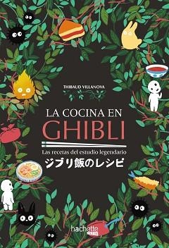 COCINA EN GHIBLI, LA | 9788419316158 | VILLANOVA, THIBAUD | Llibreria L'Illa - Llibreria Online de Mollet - Comprar llibres online