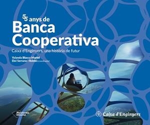 55 ANYS DE BANCA COOPERATIVA | 9788419271921 | BLASCO MARTEL, YOLANDA/SERRANO I ROBLES, ELOI | Llibreria L'Illa - Llibreria Online de Mollet - Comprar llibres online