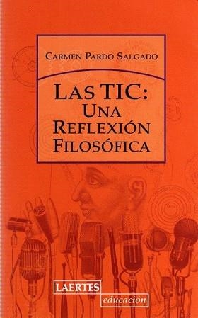 TIC, LAS UNA REFLEXION FILOSOFICA | 9788475846323 | PARDO SALGADO, CARMEN | Llibreria L'Illa - Llibreria Online de Mollet - Comprar llibres online