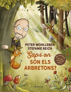 SAPS ON SÓN ELS ARBRETONS? | 9788413562506 | WOHLLEBEN, PETER | Llibreria L'Illa - Llibreria Online de Mollet - Comprar llibres online