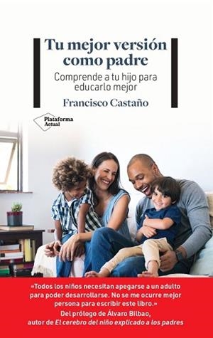 TU MEJOR VERSIÓN COMO PADRE | 9788419271952 | CASTAÑO, FRANCISCO | Llibreria L'Illa - Llibreria Online de Mollet - Comprar llibres online