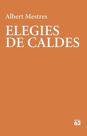 ELEGIES DE CALDES | 9788429780987 | MESTRES EMILIO, ALBERT | Llibreria L'Illa - Llibreria Online de Mollet - Comprar llibres online
