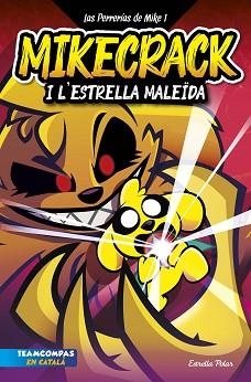 PERRERÍAS DE MIKE 1. MIKECRACK I L'ESTRELLA MALEÏDA. | 9788413894850 | MIKECRACK | Llibreria L'Illa - Llibreria Online de Mollet - Comprar llibres online