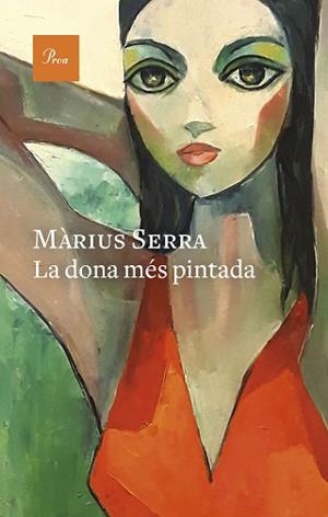 DONA MÉS PINTADA, LA | 9788475889986 | SERRA, MÀRIUS | Llibreria L'Illa - Llibreria Online de Mollet - Comprar llibres online
