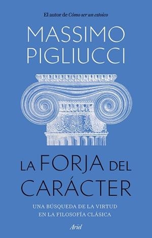 FORJA DEL CARÁCTER, LA | 9788434436053 | PIGLIUCCI, MASSIMO | Llibreria L'Illa - Llibreria Online de Mollet - Comprar llibres online
