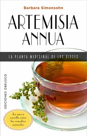 ARTEMISIA ANNUA, LA PLANTA MEDICINAL DE LOS DIOSES | 9788491119531 | SIMONSOHN, BARBARA