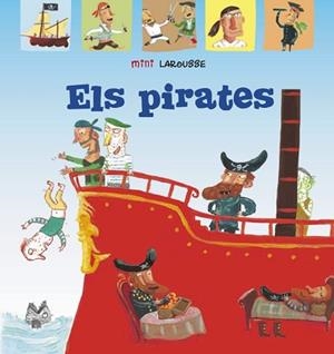 PIRATES, ELS | 9788418100062 | LAROUSSE EDITORIAL | Llibreria L'Illa - Llibreria Online de Mollet - Comprar llibres online