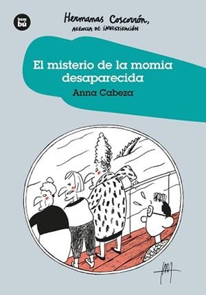 MISTERIO DE LA MOMIA DESAPARECIDA, EL | 9788483438282 | CABEZA GUTES, ANNA | Llibreria L'Illa - Llibreria Online de Mollet - Comprar llibres online