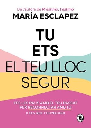 TU ETS EL TEU LLOC SEGUR | 9788402428639 | ESCLAPEZ, MARÍA | Llibreria L'Illa - Llibreria Online de Mollet - Comprar llibres online