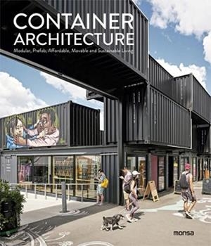 CONTAINER ARCHITECTURE. MODULAR, PREFAB, AFFORDABLE, MOVABLE AND SUSTAINABLE LIV | 9788417557621 | ANDREU BACH, DAVID | Llibreria L'Illa - Llibreria Online de Mollet - Comprar llibres online