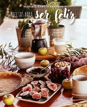 RECETAS PARA SER FELIZ | 9788419466303 | GARCÍA SARABIA, MARIBEL | Llibreria L'Illa - Llibreria Online de Mollet - Comprar llibres online