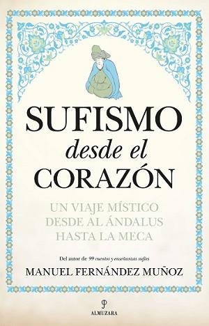 SUFISMO DESDE EL CORAZON | 9788411313766 | FERNÁNDEZ MUÑOZ, MANUEL | Llibreria L'Illa - Llibreria Online de Mollet - Comprar llibres online