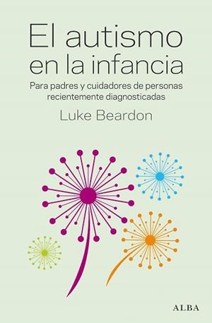AUTISMO EN LA INFANCIA, EL | 9788490659601 | BEARDON, LUKE | Llibreria L'Illa - Llibreria Online de Mollet - Comprar llibres online