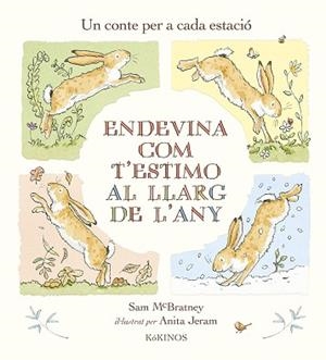 ENDEVINA COM T'ESTIMO AL LLARG DE L'ANY | 9788419475053 | MCBRATNEY, SAM | Llibreria L'Illa - Llibreria Online de Mollet - Comprar llibres online