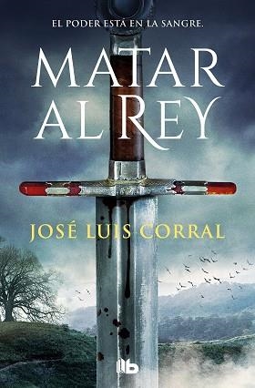 MATAR AL REY | 9788413145570 | CORRAL, JOSÉ LUIS | Llibreria L'Illa - Llibreria Online de Mollet - Comprar llibres online
