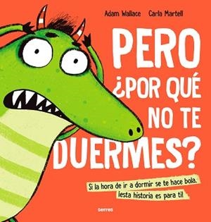 PERO POR QUÉ NO TE DUERMES? | 9788427233638 | WALLACE, ADAM | Llibreria L'Illa - Llibreria Online de Mollet - Comprar llibres online