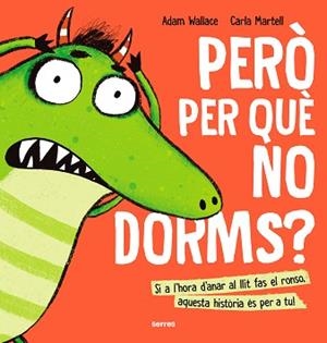 PERÒ PER QUÈ NO DORMS?! | 9788427233645 | WALLACE, ADAM | Llibreria L'Illa - Llibreria Online de Mollet - Comprar llibres online