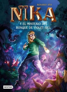 MISTERIOS DE NIKA 2. EL MISTERIO DEL BOSQUE DE VIOLET HILL | 9788408269229 | ROSARIO ANA | Llibreria L'Illa - Llibreria Online de Mollet - Comprar llibres online