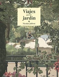 VIAJES POR MI JARDÍN | 9788419158291 | JOLIVOT, NICOLAS | Llibreria L'Illa - Llibreria Online de Mollet - Comprar llibres online