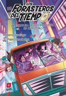 AVENTURA DE LOS BALBUENA EN EL FUTURO, LA | 9788419102072 | SANTIAGO, ROBERTO | Llibreria L'Illa - Llibreria Online de Mollet - Comprar llibres online