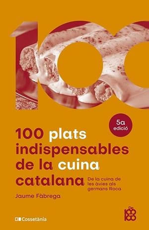 100 PLATS INDISPENSABLES DE LA CUINA CATALANA | 9788413562636 | FÀBREGA COLOM, JAUME | Llibreria L'Illa - Llibreria Online de Mollet - Comprar llibres online