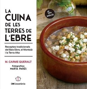 CUINA DE LES TERRES DE L'EBRE, LA | 9788413562551 | QUERALT TOMÀS, CARME | Llibreria L'Illa - Llibreria Online de Mollet - Comprar llibres online