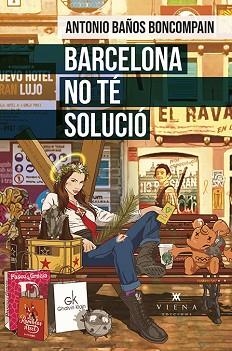 BARCELONA NO TÉ SOLUCIÓ | 9788419474094 | BAÑOS BONCOMPAIN, ANTONIO | Llibreria L'Illa - Llibreria Online de Mollet - Comprar llibres online