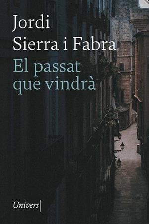 PASSAT QUE VINDRÀ, EL | 9788418887796 | FUNDACIÓ PRIVADA JORDI SIERRA FABRA | Llibreria L'Illa - Llibreria Online de Mollet - Comprar llibres online