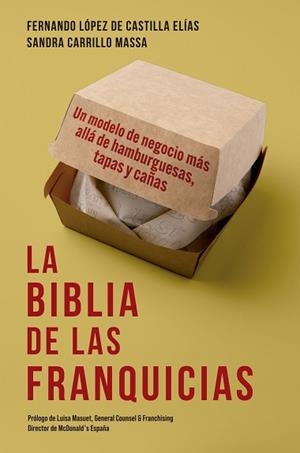 BIBLIA DE LAS FRANQUICIAS, LA | 9788498755572 | LÓPEZ DE CASTILLA ELÍAS, FERNANDO/CARRILLO MASSA, SANDRA | Llibreria L'Illa - Llibreria Online de Mollet - Comprar llibres online