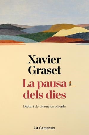 PAUSA DELS DIES, LA | 9788419245229 | GRASET, XAVIER | Llibreria L'Illa - Llibreria Online de Mollet - Comprar llibres online