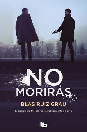 NO MORIRÁS (NICOLÁS VALDÉS 3) | 9788413143989 | RUIZ GRAU, BLAS | Llibreria L'Illa - Llibreria Online de Mollet - Comprar llibres online