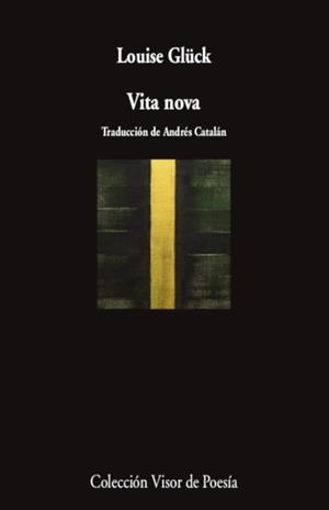VITA NOVA | 9788498954838 | GLÜCK, LOUISE | Llibreria L'Illa - Llibreria Online de Mollet - Comprar llibres online