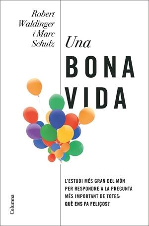 BONA VIDA, UNA | 9788466430005 | WALDINGER, ROBERT/SCHULZ, MARC | Llibreria L'Illa - Llibreria Online de Mollet - Comprar llibres online