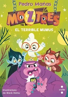 MOZTRES 1. EL TERRIBLE MUMUS | 9788466154178 | MAÑAS ROMERO, PEDRO | Llibreria L'Illa - Llibreria Online de Mollet - Comprar llibres online