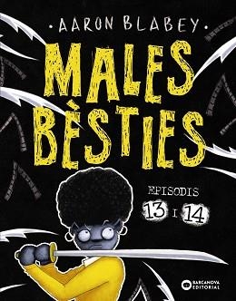 MALES BÈSTIES. EPISODIS 13 I 14 | 9788448959760 | BLABEY, AARON | Llibreria L'Illa - Llibreria Online de Mollet - Comprar llibres online
