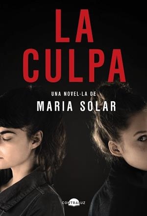 LA CULPA  | 9788418945588 | SOLAR, MARÍA | Llibreria L'Illa - Llibreria Online de Mollet - Comprar llibres online