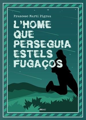 HOME QUE PERSEGUIA ESTELS FUGAÇOS, L' | 9788418096518 | MARTÍ PIGRAU, FRANCESC