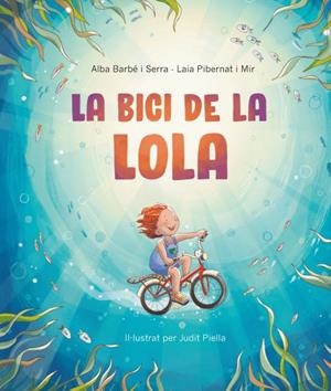 BICI DE LA LOLA, LA | 9788418723629 | BARBE I SERRA, ALBA | Llibreria L'Illa - Llibreria Online de Mollet - Comprar llibres online