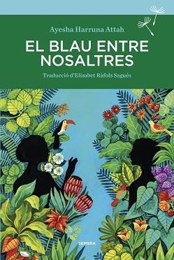 BLAU ENTRE NOSALTRES, EL | 9788416698738 | HARRUNA ATTAH, AYESHA | Llibreria L'Illa - Llibreria Online de Mollet - Comprar llibres online