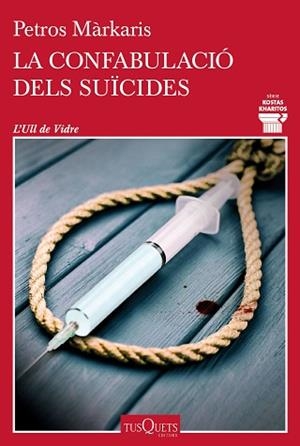 CONFABULACIÓ DELS SUÏCIDES, LA | 9788411072793 | MÁRKARIS, PETROS | Llibreria L'Illa - Llibreria Online de Mollet - Comprar llibres online