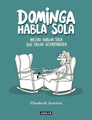 DOMINGA HABLA SOLA | 9788403523760 | JUSTICIA, ELISABETH | Llibreria L'Illa - Llibreria Online de Mollet - Comprar llibres online