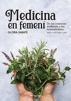 MEDICINA EN FEMENÍ | 9788413562599 | SABATÉ MARÍN, GLÒRIA | Llibreria L'Illa - Llibreria Online de Mollet - Comprar llibres online