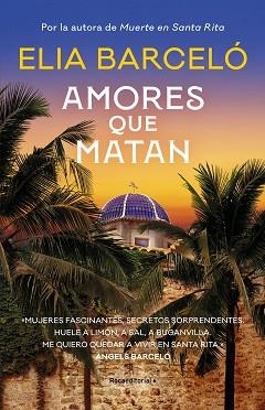 AMORES QUE MATAN (MUERTE EN SANTA RITA 2) | 9788419283818 | BARCELÓ, ELIA | Llibreria L'Illa - Llibreria Online de Mollet - Comprar llibres online
