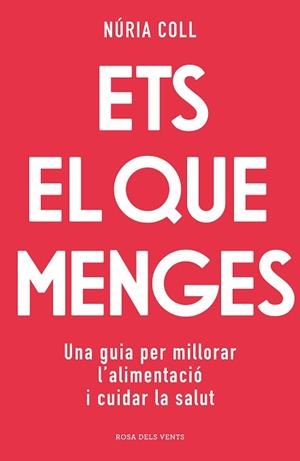 ETS EL QUE MENGES | 9788418062704 | COLL, NÚRIA | Llibreria L'Illa - Llibreria Online de Mollet - Comprar llibres online