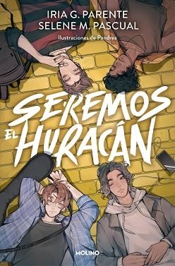 SEREMOS EL HURACÁN | 9788427233881 | G. PARENTE, IRIA/M. PASCUAL, SELENE | Llibreria L'Illa - Llibreria Online de Mollet - Comprar llibres online