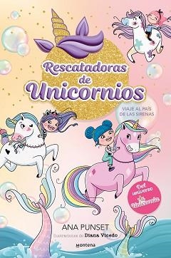 RESCATADORAS DE UNICORNIOS 1 - VIAJE AL PAÍS DE LAS SIRENAS | 9788419501295 | PUNSET, ANA | Llibreria L'Illa - Llibreria Online de Mollet - Comprar llibres online