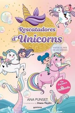 RESCATADORES D'UNICORNS 1 - VIATGE AL PAÍS DE LES SIRENES | 9788419501318 | PUNSET, ANA | Llibreria L'Illa - Llibreria Online de Mollet - Comprar llibres online