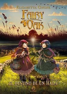 FAIRY OAK. EL DESTINO DE UN HADA | 9788419521354 | GNONE, ELISABETTA | Llibreria L'Illa - Llibreria Online de Mollet - Comprar llibres online